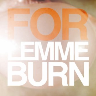 Copertina dell'album lemme burn (single), di FOR