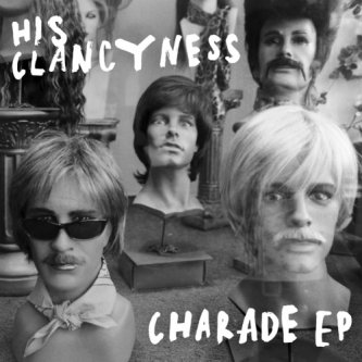 Copertina dell'album Charade EP, di His Clancyness