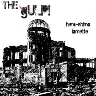 Copertina dell'album Hero-shima / Lamette, di THE gULP!