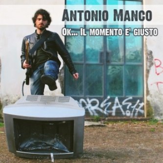 Copertina dell'album Ok.... il momento è giusto, di Antonio Manco