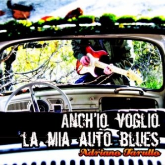 Copertina dell'album Anch'io voglio la mia auto blues, di Adriano Tarullo