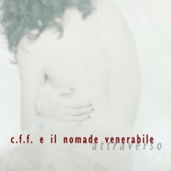 Copertina dell'album Attraverso, di C.F.F. e il nomade venerabile