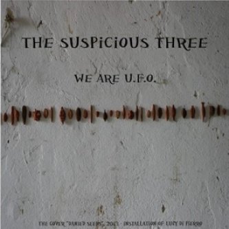 Copertina dell'album we are Ufo, di The Suspicious three