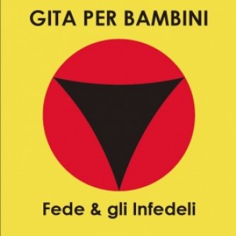 Copertina dell'album Gita per Bambini, di Fede & gli Infedeli