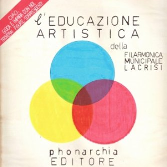 Copertina dell'album L' Educazione Artistica, di Filarmonica Municipale LaCrisi