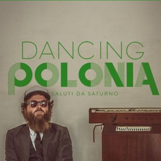 Copertina dell'album Dancing Polonia, di Saluti da Saturno