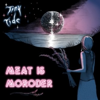 Copertina dell'album Meat Is Moroder, di Tiny Tide
