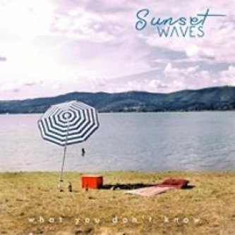 Copertina dell'album What You Don't Know, di Sunset Waves