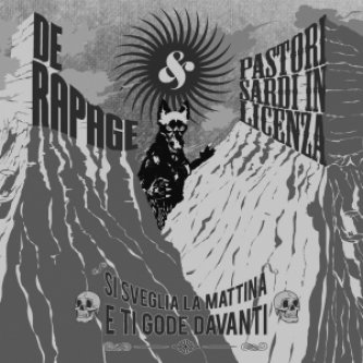 Copertina dell'album Si Sveglia La Mattina E Ti Gode Davanti (De Rapage E Pastori Sardi In Licenza), di De Rapage