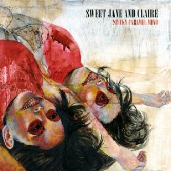 Copertina dell'album Sticky Caramel Mind, di Sweet Jane And Claire