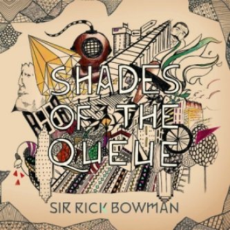 Copertina dell'album Shades Of The Queue, di Sir Rick Bowman