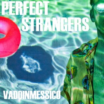 Copertina dell'album Perfect Strangers, di Vadoinmessico