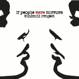 Copertina dell'album If People Were Mirrors, di Windmill Project