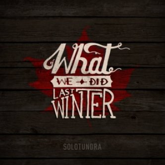 Copertina dell'album What We Did Last Winter, di Solotundra