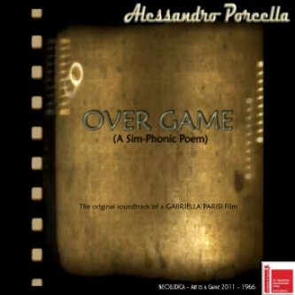 Copertina dell'album Over Game - A sim-phonic poem, di Alessandro Porcella