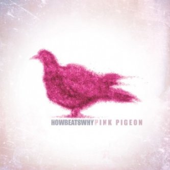 Copertina dell'album Pink Pigeon, di Howbeatswhy