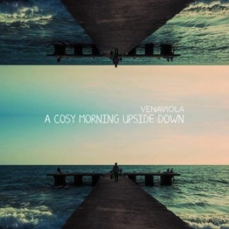 Copertina dell'album A cosy morning upside down 2012, di VenaViola