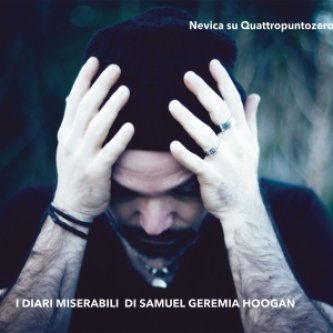 Copertina dell'album I DIRI MISERABILI DI SAMUEL GEREMIA HOOGAN, di Nevica su Quattropuntozero