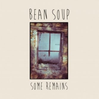 Copertina dell'album Some Remains, di Bean Soup