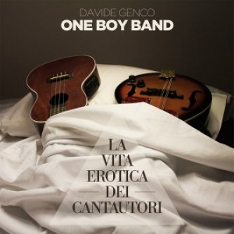 Copertina dell'album La vita erotica dei cantautori, di One Boy Band