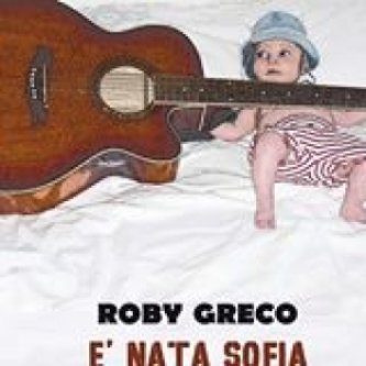 Copertina dell'album E' nata Sofia, di ROBY GRECO