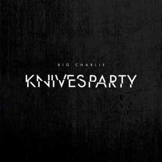 Copertina dell'album Knives Party, di Big Charlie