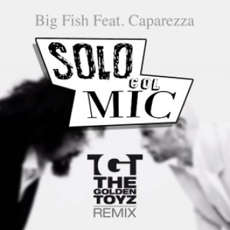 BigFish Ft. Caparezza - Solo col mic (TGT rmx)