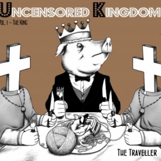 Copertina dell'album Uncensored Kingdom - Vol. 1, di THE TRAVELLER