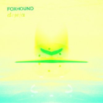 Copertina dell'album DEJEJA, di Foxhound