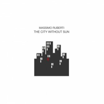 Copertina dell'album The city without sun, di Massimo Ruberti