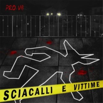 Copertina dell'album Sciacalli & Vittime, di PRO.VA