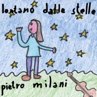 Copertina dell'album Lontano dalle stelle, di Pietro Milani