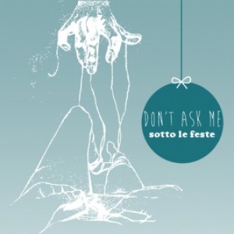 Copertina dell'album Sotto le Feste - EP, di Don't AsK Me!