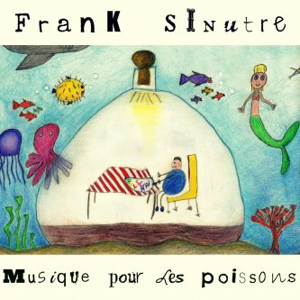 Copertina dell'album Musique pour les poissons, di Frank.Sinutre