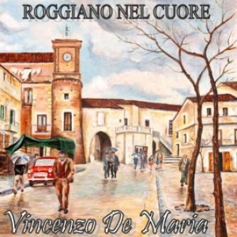 Copertina dell'album Roggiano nel cuore, di Vincenzo De Maria