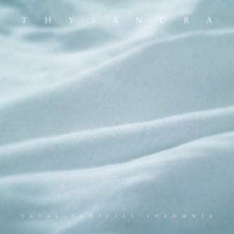 Copertina dell'album Fatal familial insomnia, di Thysanura