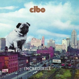 Copertina dell'album Incredibile, di Cibo