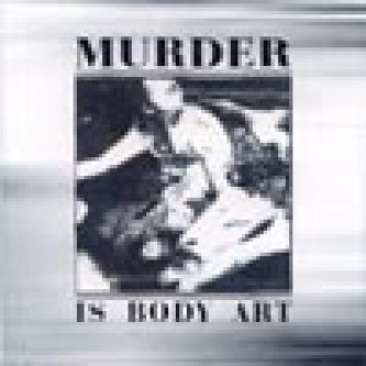 Copertina dell'album ep, di Murder Is Body Art