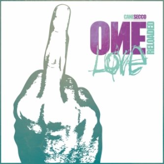 Copertina dell'album One Love Reloaded, di CaneSecco