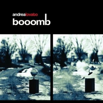 Copertina dell'album Booomb, di Andrea Lovato