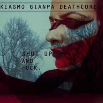 Copertina dell'album Shut Up And Fuck, di La Trilogia Della Psiche