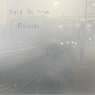 Copertina dell'album Roads, di Talk To Me