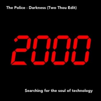 The Police - Darkness (Two Thou 808 re-edit)