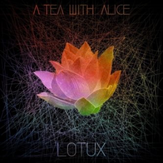 Copertina dell'album Lotux, di A Tea With Alice