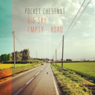 Copertina dell'album Big Sky, Empty Road, di Pocket Chestnut