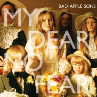 Copertina dell'album My Dear No Fear, di Bad Apple Sons