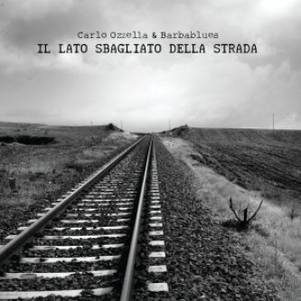 Copertina dell'album Il Lato Sbagliato Della Strada, di Carlo Ozzella & Barbablues