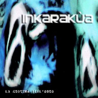 Copertina dell'album La giostra dell’odio, di Inkarakua
