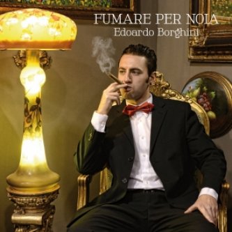 Copertina dell'album Fumare per noia, di Edoardo Borghini