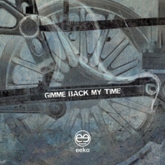 Copertina dell'album Gimme Back My Time, di eeko
